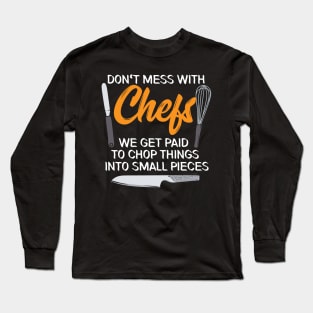 Don't Mess With Chefs Long Sleeve T-Shirt